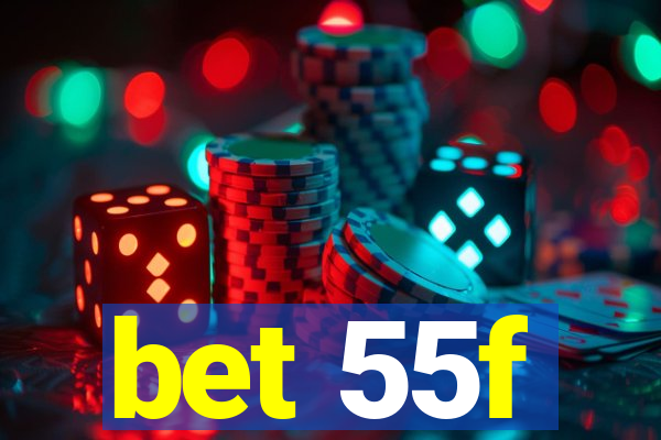 bet 55f